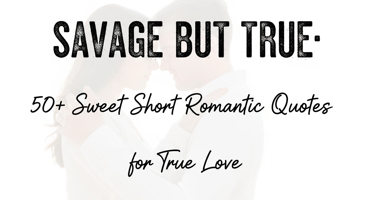 50 Sweet Short Romantic Quotes for True Love