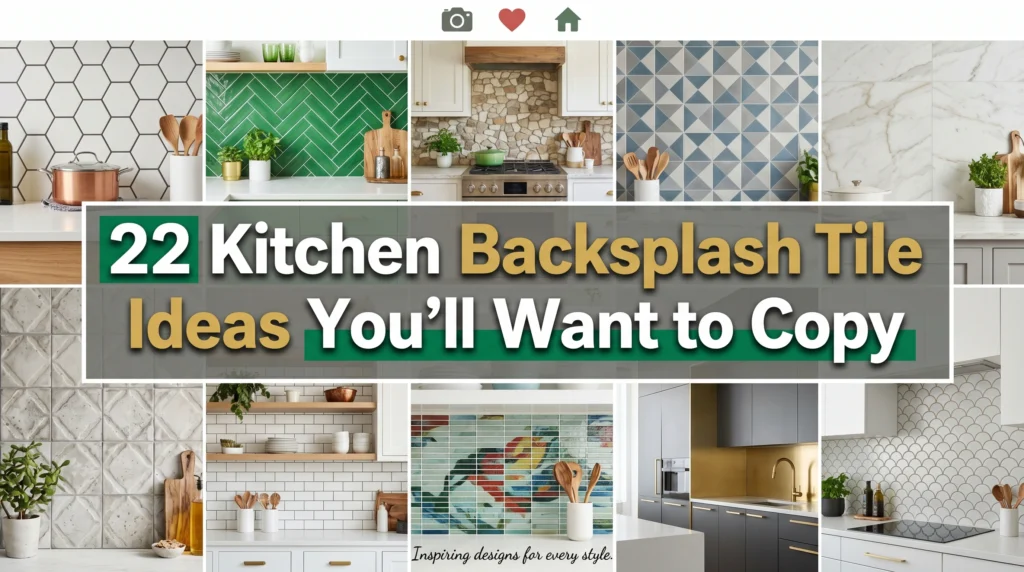 22 Trending Kitchen Backsplash Tile Ideas You’ll Want to Copy