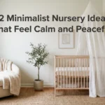 12 Minimalist Nursery Ideas That Feel Calm and Peaceful